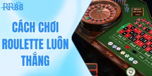 8+ Cách Chơi Roulette Luôn Thắng Giúp Bạn Kiếm Tiền Thật